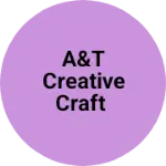 Business logo of A&T creative craft
