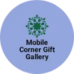 Business logo of Mobile corner gift gallery