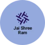 Business logo of Jai shree ram