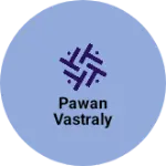 Business logo of Pawan vastraly