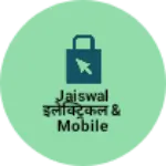 Business logo of Jaiswal इलेक्ट्रिकल & mobile