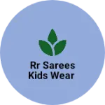 Business logo of Rr sarees kids wear