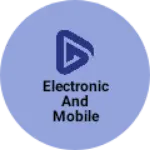 Business logo of Electronic and mobile shop