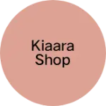 Business logo of Kiaara shop