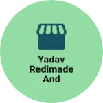 Business logo of Yadav redimade and footware center