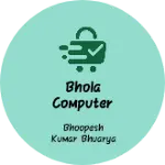 Business logo of Bhola computer printers