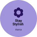 Business logo of Stay stylish