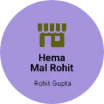 Business logo of Hema Mal Rohit Kumar
