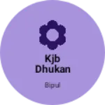 Business logo of Kjb dhukan