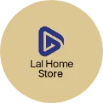 Business logo of Lal Home store