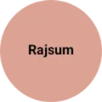 Business logo of Rajsum
