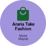 Business logo of Araria take fashion