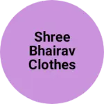 Business logo of Shree bhairav clothes