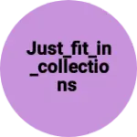Business logo of JUST_FIT_IN_COLLECTIONS