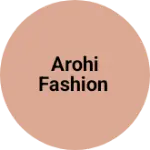 Business logo of Arohi fashion