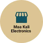 Business logo of Maa kali electronics