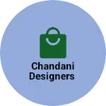 Business logo of Chandani designers