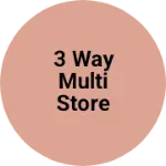 Business logo of 3 way multi store