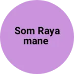 Business logo of Som Rayamane