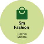 Business logo of SM Fashion