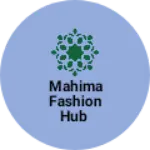 Business logo of Mahima fashion hub