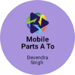 Business logo of Mobile parts A to Z