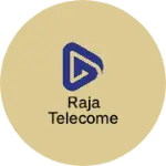 Business logo of Raja telecome