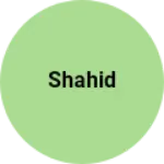 Business logo of Shahid