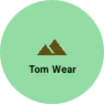 Business logo of Tom wear