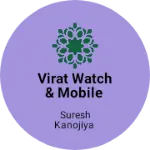 Business logo of Virat watch & mobile