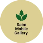 Business logo of Saim mobile gallery