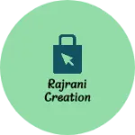 Business logo of Rajrani creation