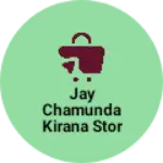 Business logo of Jay Chamunda Kirana Stor