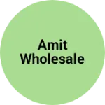 Business logo of Amit wholesale