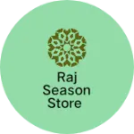 Business logo of Raj season store