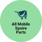 Business logo of All Mobile spaire parts