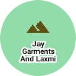 Business logo of Jay garments and laxmi sarees
