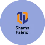Business logo of Shams fabric