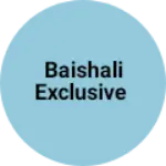 Business logo of Baishali Exclusive