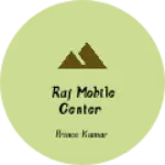 Business logo of Raj Mobile Center