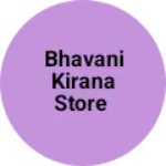 Business logo of Bhavani kirana Store