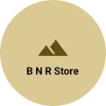 Business logo of B n R store