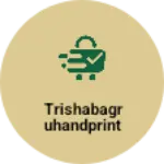 Business logo of Trishabagruhandprint