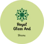 Business logo of Royal glass and aluminum p. V. C. Panel