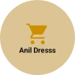 Business logo of Anil dresss