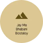 Business logo of Jay ma bhabani bostaloy