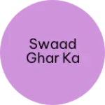Business logo of Swaad Ghar Ka
