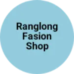 Business logo of Ranglong fasion shop