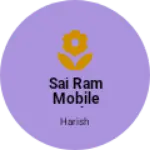 Business logo of Sai Ram mobile hub