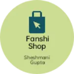 Business logo of Fanshi shop